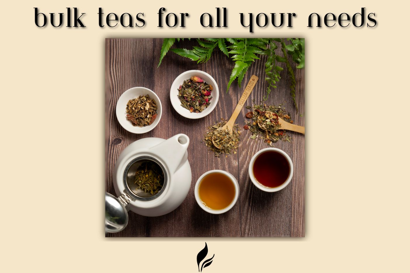Bulk teas for all your needs