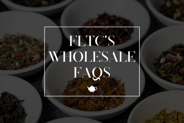 FLTC's Wholesale FAQs 🌿🫖